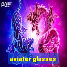 aviater glasses